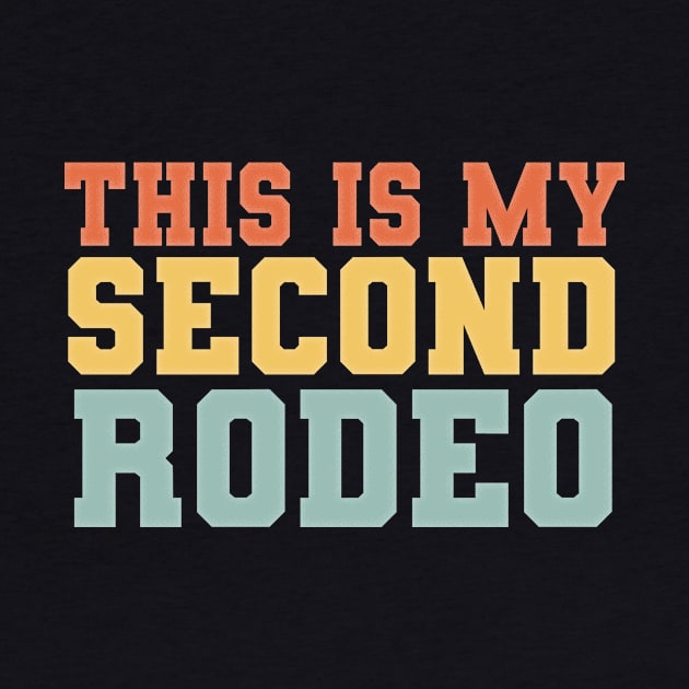 This Is My Second Rodeo ,Funny Vintage Retro by elhlaouistore